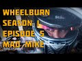 Wheelburn s01ep5 mad mike