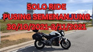 RIDE SOLO PUSING SEMENANJUNG MALAYSIA 30/10/2021-3/11/2021