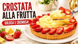 CROSTATA CROCCANTISSIMA con Fragole Ananas e Crema Pasticcera