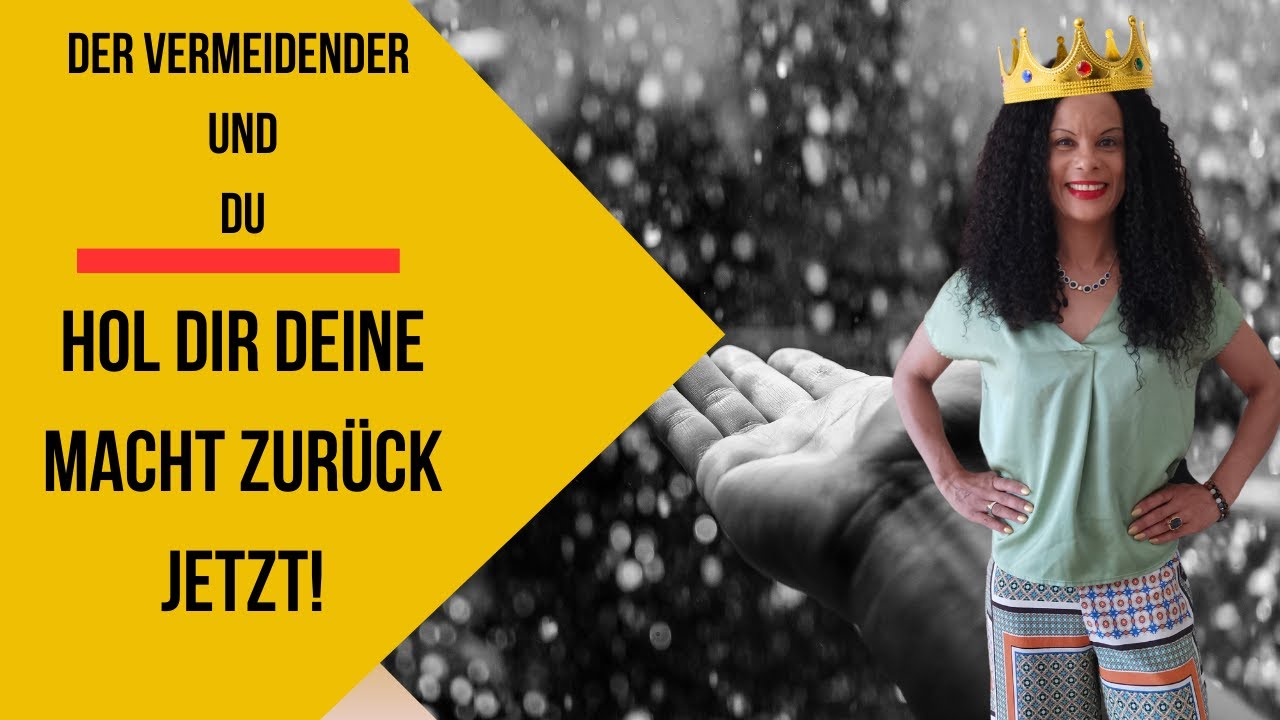 Hole dir DEINE Macht vom Vermeider zurück!