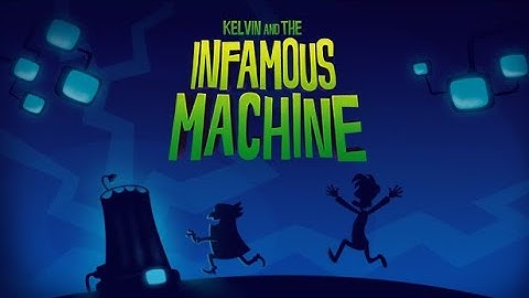 Kelvin and the Infamous Machine (Full Gameplay Walkthrough - No Commentary)