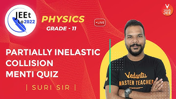 Centre of Mass | Partial Inelastic Collision [Menti Quiz] | Class 11 | JEE Main 2022 | JEEt Lo 2022