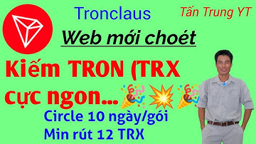 [Đã SCAM] Tronclaus | Web đào TRON (TRX) cực ngon, Lợi nhuận hấp dẫn | Min rút 12 TRX | Link đk 👇👇👇👇