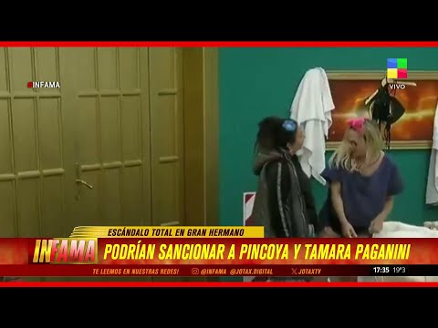 🔴 ESCÁNDALO EN GRAN HERMANO: PODRÍAN SANCIONAR A PINCOYA Y TAMARA PAGANINI