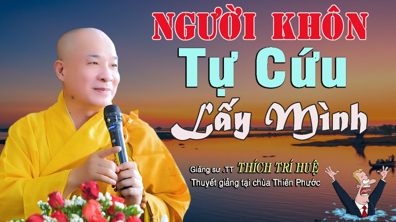 Tự Cứu Lấy Minh Trước Khi Quá Muộn - Cực hay. Thầy Thích Trí Huệ Chùa Pháp Tạng