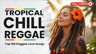 Top 100 Reggae Love Songs🔥Best Classic Reggae Mix 2026 | All Time Romantic Hits💖RELAXING REGGAE MIX