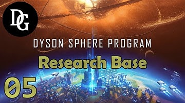 RESEARCH BASE! - Dyson Sphere Program - Let