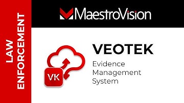 MAESTROVISION VEOTEK - Evidence Management System for Law Enforcement