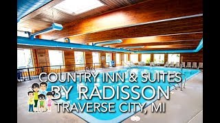 HOTEL REVIEW: Country Inn & Suites by Radisson, Traverse City, MI | Family Vacay