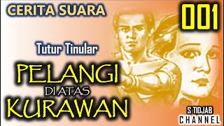 Cerita Suara Seri 001 Pelangi Di Atas Kurawan Dari Sandiwara Radio Tutur Tinular