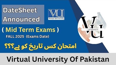 VU Date Sheet Announced | Latest Midterm Exam Schedule Update | Fall 2025 | Virtual University 