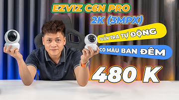 Trên tay EZVIZ C6N PRO 2K: "SOÁN NGÔI" camera quốc dân dưới 500K