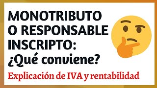 CON DATOS: ¿Monotributista o Responsable inscripto? - ANÁLISIS de IVA y rentabilidad neta.