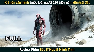 [Review Phim] Khi Nền Văn Minh Tiên Tiến Hơn Loài Người 250 Triệu Năm Đến Trái Đất