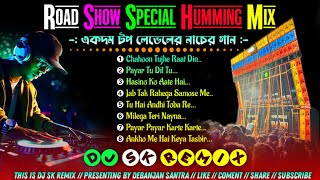 Dj Sk Remix | Road Show Special Hindi Humming Dance Mix 2025 | Dj Sk Remix Nonstop Humming song 2025