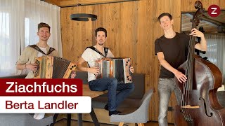 Video thumbnail of "Ziachfuchs - Berta Landler"