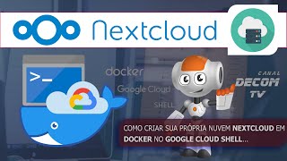 COMO CRIAR SUA PRÓPRIA NUVEM NEXTCLOUD EM DOCKER NO GOOGLE CLOUD SHELL