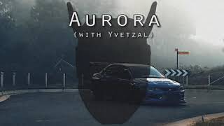 Yvetzal x KSLV - Aurora