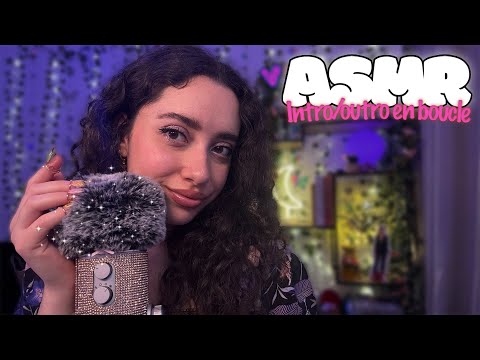 🌙 ASMR FRANÇAIS : JE RÉPÈTE TON INTRO ET OUTRO FAVORITE POUR T'ENDORMIR ✨🔁 (proche du micro)