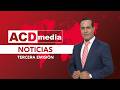 ACD Media Noticias | Últimas noticias de República Dominicana y el mundo🌎Tercera Emisión 26/5/2026