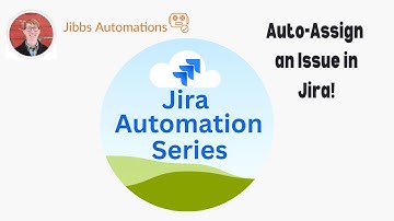 Jira Automation - Auto-Assign an Issue!