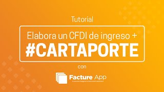 Tutorial cómo elaborar un CFDI de ingreso   Complemento Carta Porte