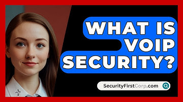 What Is VoIP Security? - SecurityFirstCorp.com