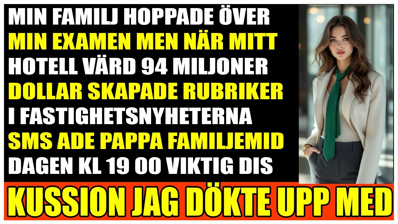 Min familj missade min examen  men när mitt hotellimperium för 94 miljoner nådde nyheterna
