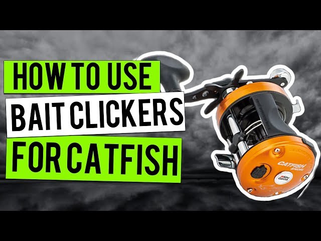 Bait Clicker Tips For Catfish - How To Catch More Catfish With Bait Clickers  