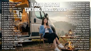Lagu Santai Viral Tiktok 2026 — Lagu Pop Indonesia Terbaru 2026 | Top Hits Indonesia 2026