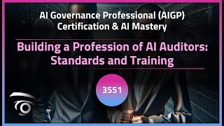 Building a Profession of AI Auditors Standards and Training | Exclusive Lesson