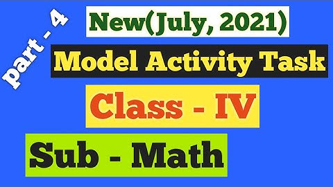 Class 4 Math Model Activity Task ৷৷ July 2021৷৷//চতুর্থ শ্রেণি গণিত মডেল অ্যাক্টিভিটি টাস্ক Part 4