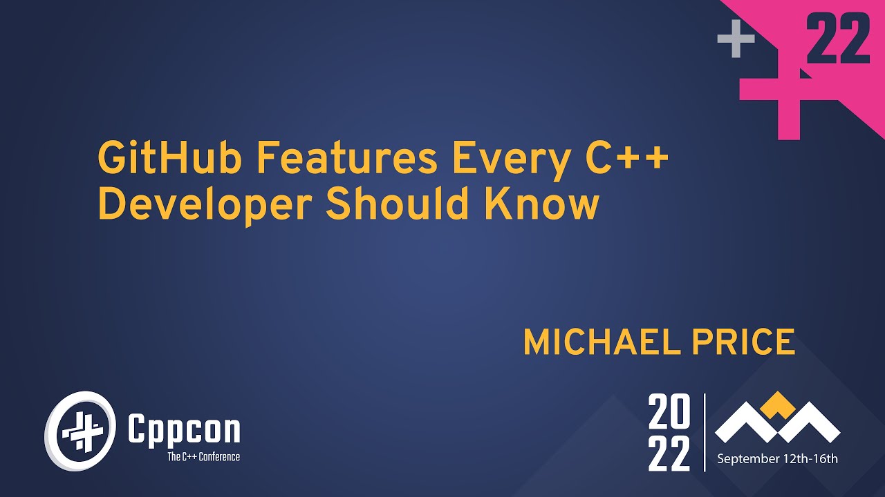 GitHub Features Every C++ Developer Should Know - Michael Price - CppCon 2022