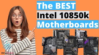 The Top 5 Best Motherboards For Intel i9 10850K TODAY!