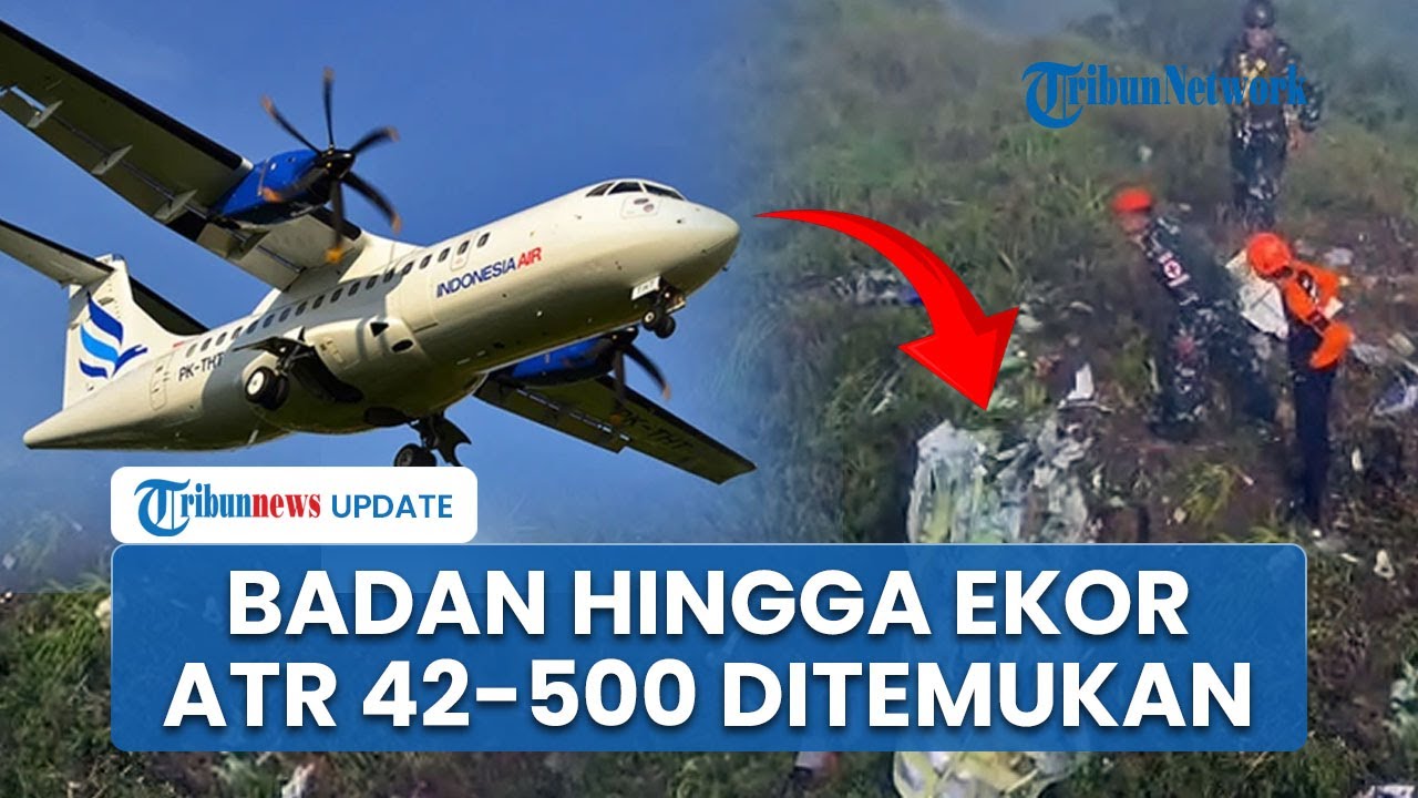 Hancur! Badan hingga Ekor Pesawat ATR 42-500 Indonesia Air Ditemukan Tim SAR di Gunung Bulusaraung