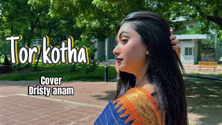 Tor Kotha | Cover | Dristy Anam