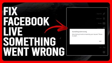 How To Fix Facebook Live "Something Went Wrong" (Simple Steps To Resolve The Issue In Minutes)