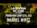 ¡La rompió! Programa completo con Manuel Wirtz | La Divina Noche de Dante