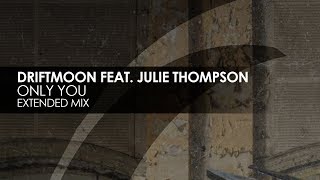 Video thumbnail of "Driftmoon & Julie Thompson - Only You"