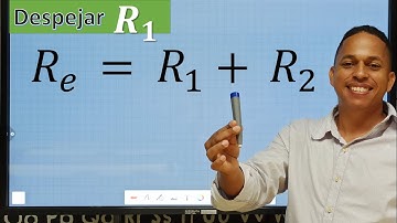 Despejar R1 - Resistencia Equivalente