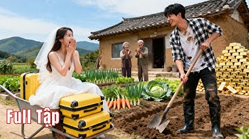Thiên Kim cứ tưởng mình lấy phải chồng nông dân nghèo, nào ngờ anh chính là đại gia giàu nhất vùng