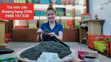 Cận cảnh trà móc câu thượng hạng tân cương thái nguyên giá 350k. 0988.157.538
