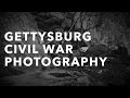 Gettysburg Civil War Photography Extravaganza with Garry Adelman