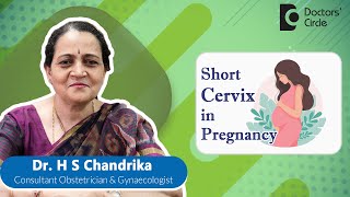 What to do if you have SHORT CERVIX in pregnancy?#womenshealth - Dr. H S Chandrika|Doctors