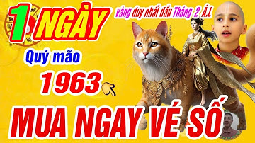 🔴xuất hiện 1 ngày vàng duy nhất nổ lộc lớn đầu tháng- Quý mão 1963 Có lộc trời trúng số cực giàu