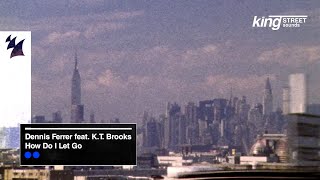 Dennis Ferrer Feat. K.t. Brooks - How Do I Let Go [King Street Sounds Visualizer]
