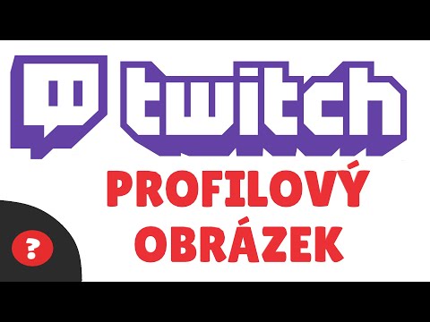 Jak ZMĚNIT PROFILOVÝ OBRÁZEK na TWITCH.TV | Návod | TWITCH / PC