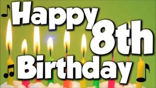 Happy 8th Birthday! Happy Birthday To You! - Song