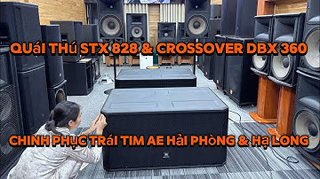 ⛔️Quái Thú STX828 & Crossover DBX360 | Chinh Phục Trái Tim AE Hải Phòng & Hạ Long
