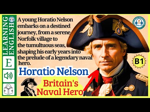 Horatio Nelson ⭐ Learn English Through Story 🔥 English Audio Podcast | English Stories Level 3